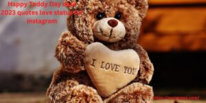 Happy Teddy Day date 2023 quotes love status for instagram