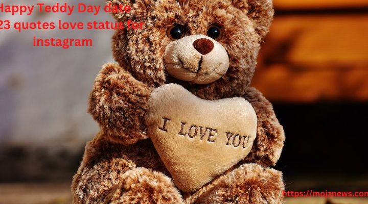 Happy Teddy Day date 2023 quotes love status for instagram